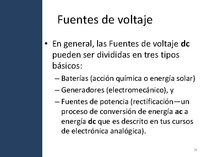 Fuentes de voltaje • En general, las Fuentes de voltaje dc pueden ser divididas Fuentes de voltaje • En general, las Fuentes de voltaje dc pueden ser divididas