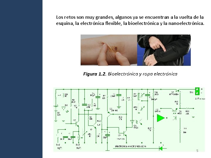Los retos son muy grandes, algunos ya se encuentran a la vuelta de la Los retos son muy grandes, algunos ya se encuentran a la vuelta de la
