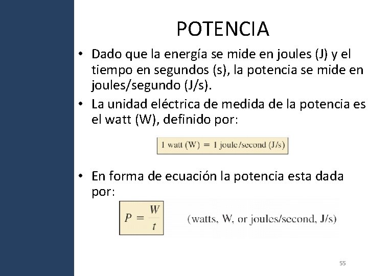 POTENCIA • Dado que la energía se mide en joules (J) y el tiempo POTENCIA • Dado que la energía se mide en joules (J) y el tiempo