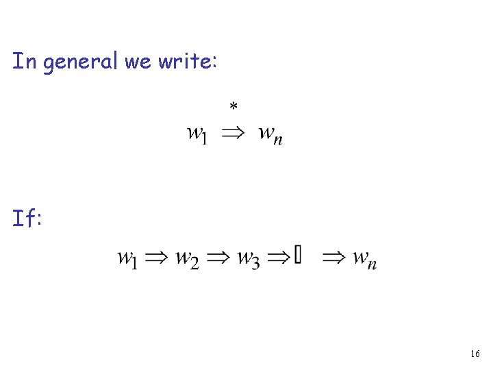 In general we write: If: 16 