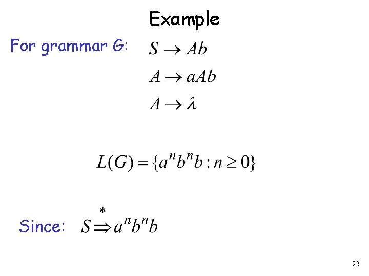 Example For grammar G: Since: 22 