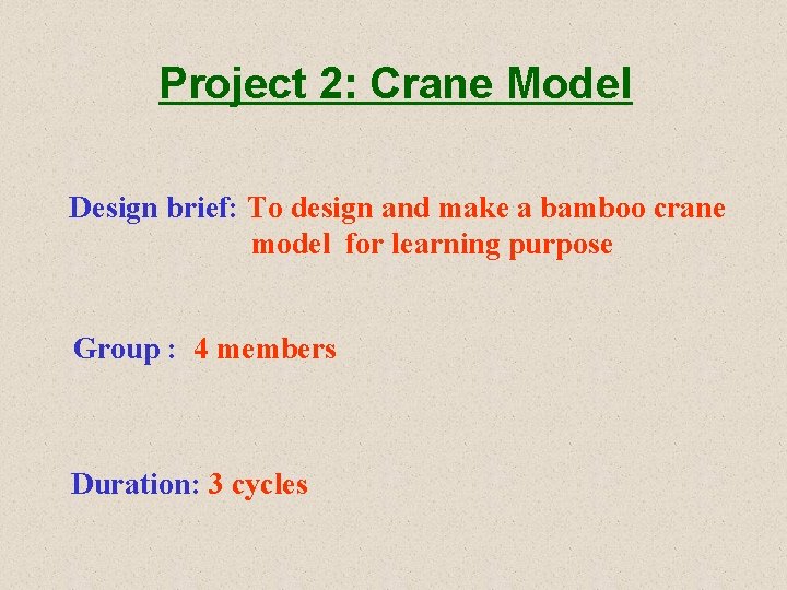 Project 2: Crane Model Design brief: To design and make a bamboo crane model