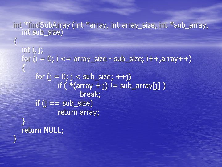 int *find. Sub. Array (int *array, int array_size, int *sub_array, int sub_size) { int