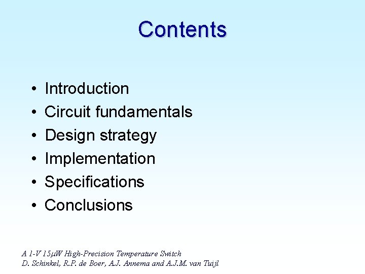 Contents • • • Introduction Circuit fundamentals Design strategy Implementation Specifications Conclusions A 1