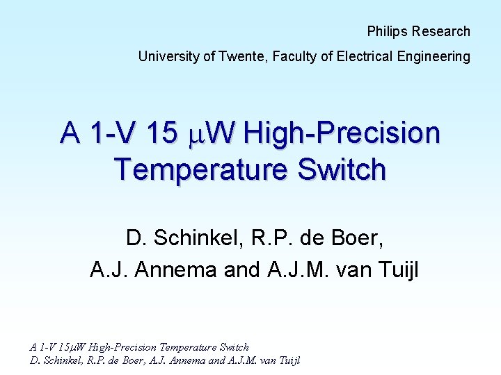 Philips Research University of Twente, Faculty of Electrical Engineering A 1 -V 15 W