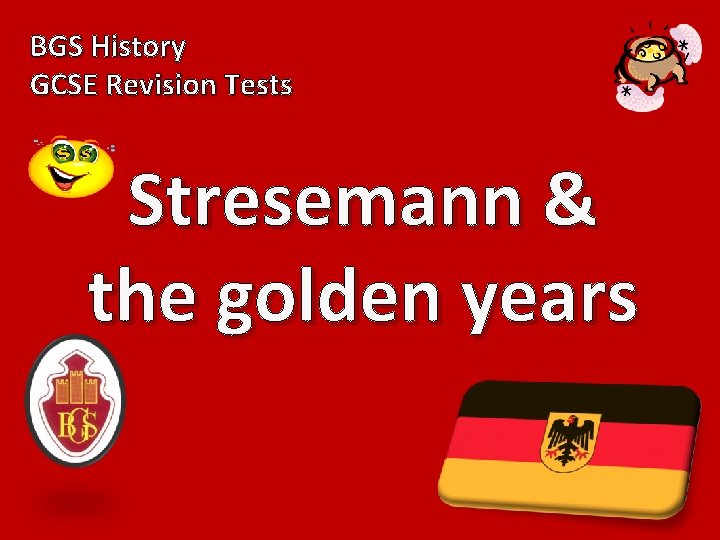BGS History GCSE Revision Tests Stresemann & the golden years 
