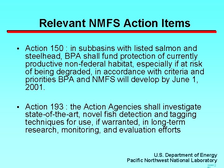 Relevant NMFS Action Items • Action 150 : in subbasins with listed salmon and