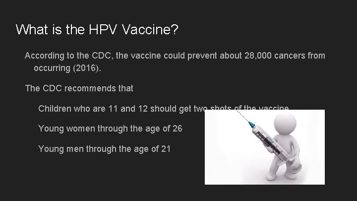 What is the HPV Vaccine? According to the CDC, the vaccine could prevent about