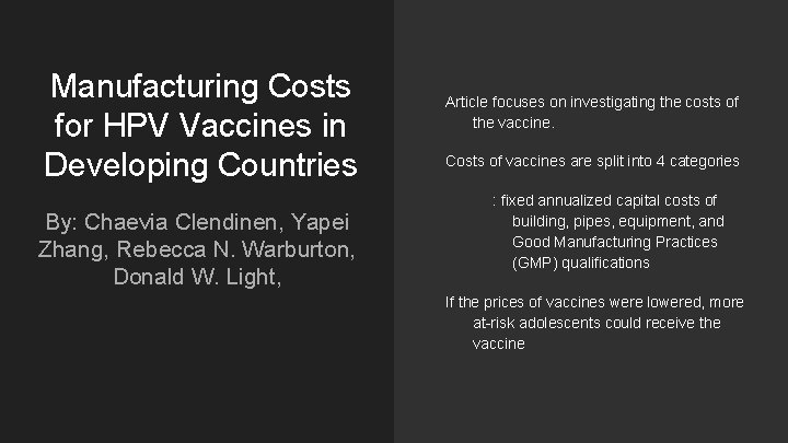 Manufacturing Costs for HPV Vaccines in Developing Countries By: Chaevia Clendinen, Yapei Zhang, Rebecca