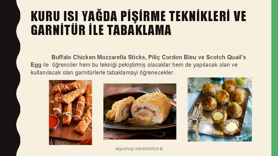 KURU ISI YAĞDA PİŞİRME TEKNİKLERİ VE GARNİTÜR İLE TABAKLAMA Buffalo Chicken Mozzarella Sticks, Piliç