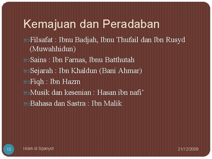 Kemajuan dan Peradaban Filsafat : Ibnu Badjah, Ibnu Thufail dan Ibn Rusyd (Muwahhidun) Sains