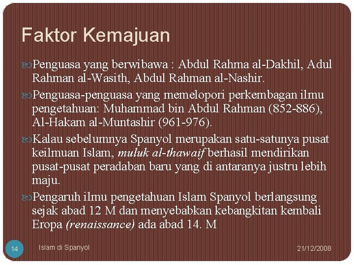 Faktor Kemajuan Penguasa yang berwibawa : Abdul Rahma al-Dakhil, Adul Rahman al-Wasith, Abdul Rahman