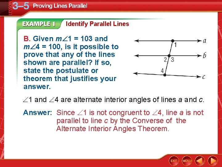 Identify Parallel Lines B. Given m 1 = 103 and m 4 = 100,