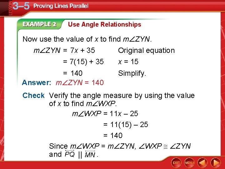 Use Angle Relationships Now use the value of x to find m ZYN =