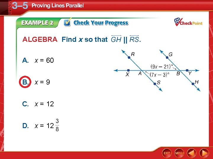 ALGEBRA Find x so that A. x = 60 B. x = 9 C.