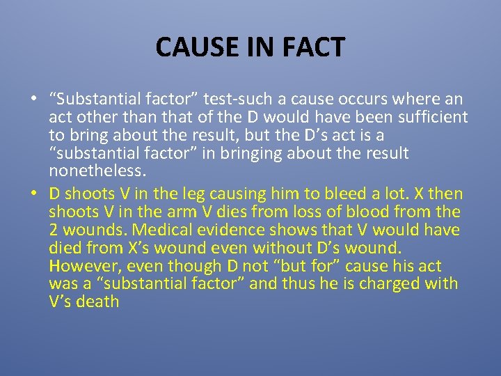 CAUSE IN FACT • “Substantial factor” test-such a cause occurs where an act other