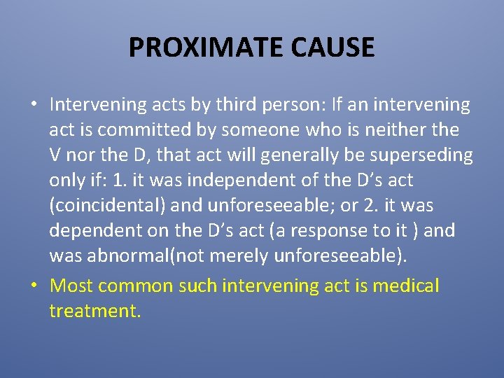 PROXIMATE CAUSE • Intervening acts by third person: If an intervening act is committed