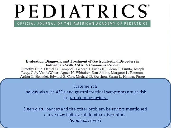 Statement 6 Individuals with ASDs and gastrointestinal symptoms are at risk for problem behaviors.