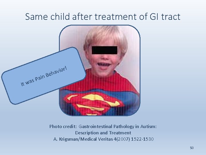 Same child after treatment of GI tract in B a P as w t