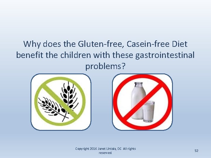 Why does the Gluten-free, Casein-free Diet benefit the children with these gastrointestinal problems? Copyright