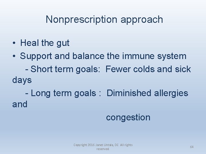 Nonprescription approach • Heal the gut • Support and balance the immune system -