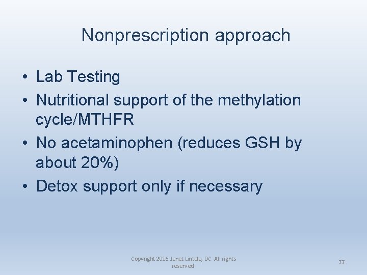 Nonprescription approach • Lab Testing • Nutritional support of the methylation cycle/MTHFR • No