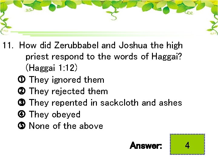 11. How did Zerubbabel and Joshua the high priest respond to the words of