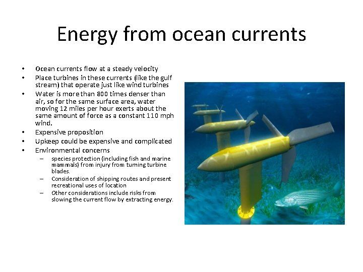 Energy from ocean currents • • • Ocean currents flow at a steady velocity