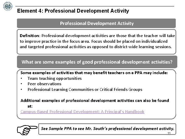 Element 4: Professional Development Activity Definition: Professional development activities are those that the teacher