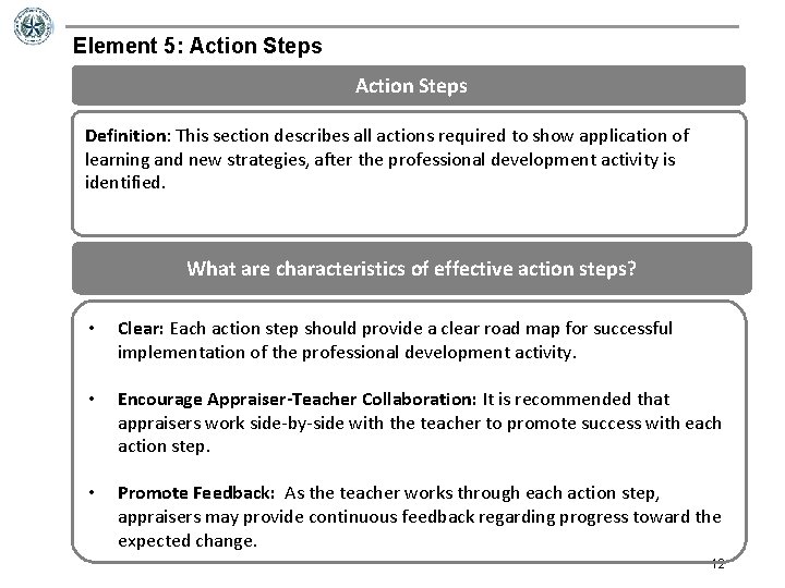 Element 5: Action Steps Definition: This section describes all actions required to show application