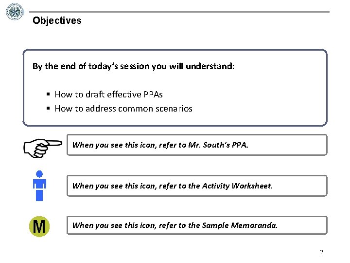 Objectives By the end of today‘s session you will understand: § How to draft