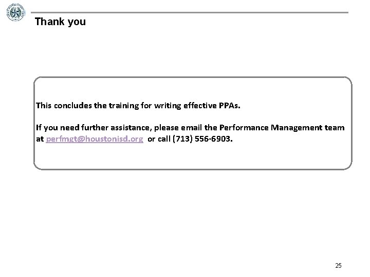 Thank you This concludes the training for writing effective PPAs. If you need further