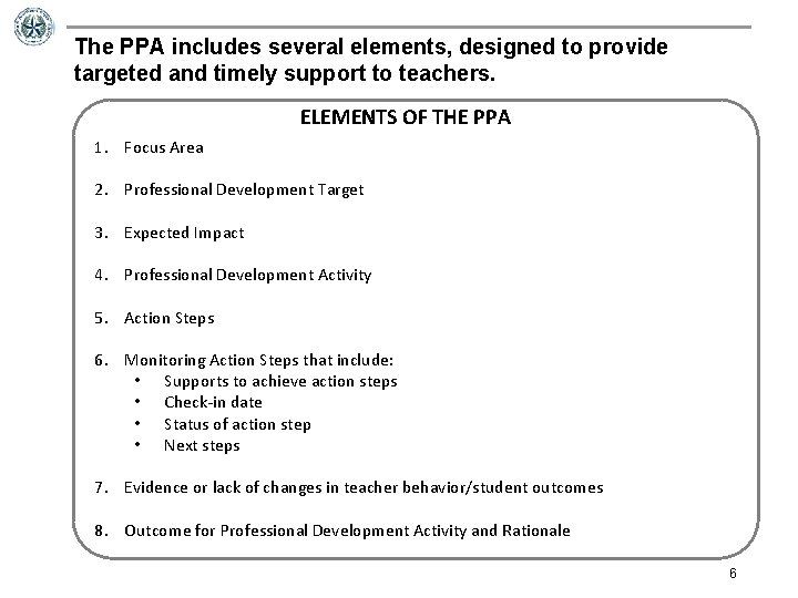 The PPA includes several elements, designed to provide targeted and timely support to teachers.