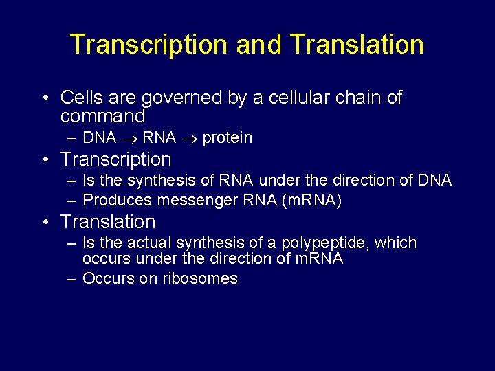 Transcription and Translation • Cells are governed by a cellular chain of command – Transcription and Translation • Cells are governed by a cellular chain of command –