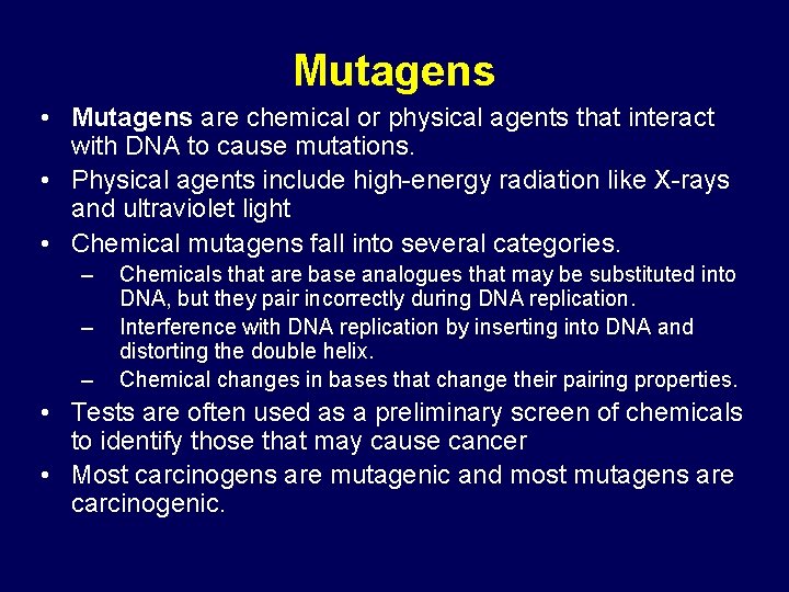 Mutagens • Mutagens are chemical or physical agents that interact with DNA to cause Mutagens • Mutagens are chemical or physical agents that interact with DNA to cause