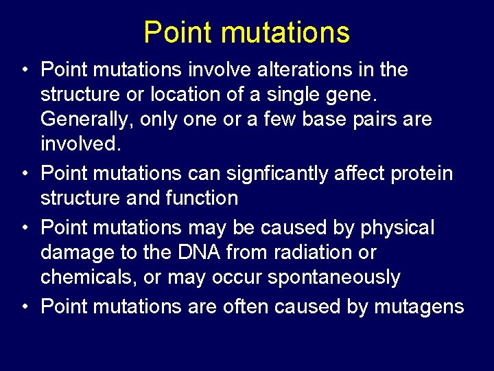 Point mutations • Point mutations involve alterations in the structure or location of a Point mutations • Point mutations involve alterations in the structure or location of a