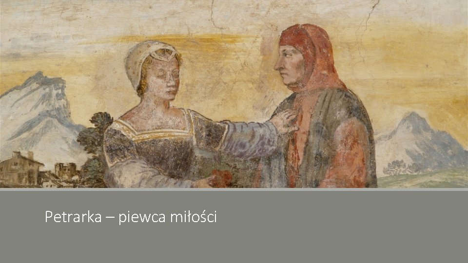 Petrarka – piewca miłości 