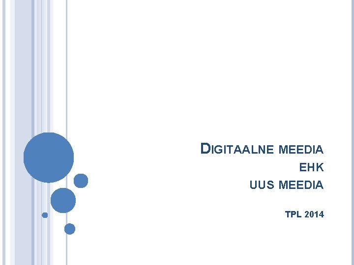 DIGITAALNE MEEDIA EHK UUS MEEDIA TPL 2014 