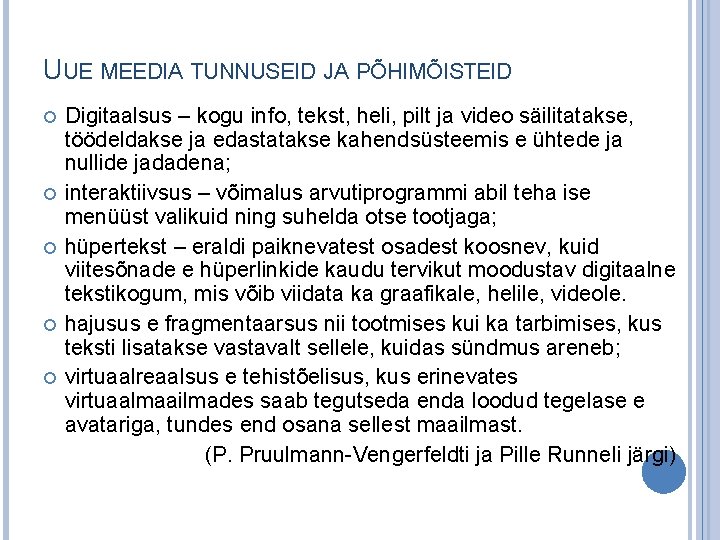 UUE MEEDIA TUNNUSEID JA PÕHIMÕISTEID Digitaalsus – kogu info, tekst, heli, pilt ja video