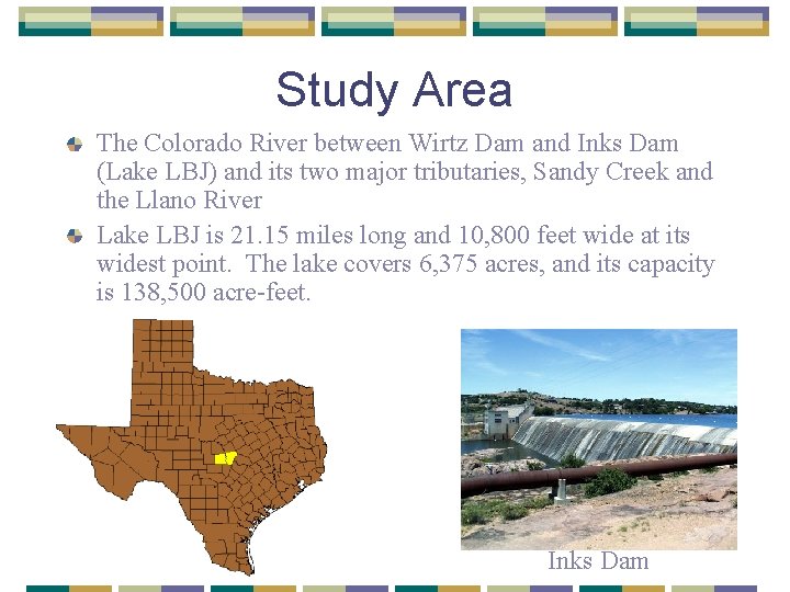 Study Area The Colorado River between Wirtz Dam and Inks Dam (Lake LBJ) and