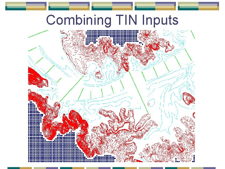 Combining TIN Inputs 