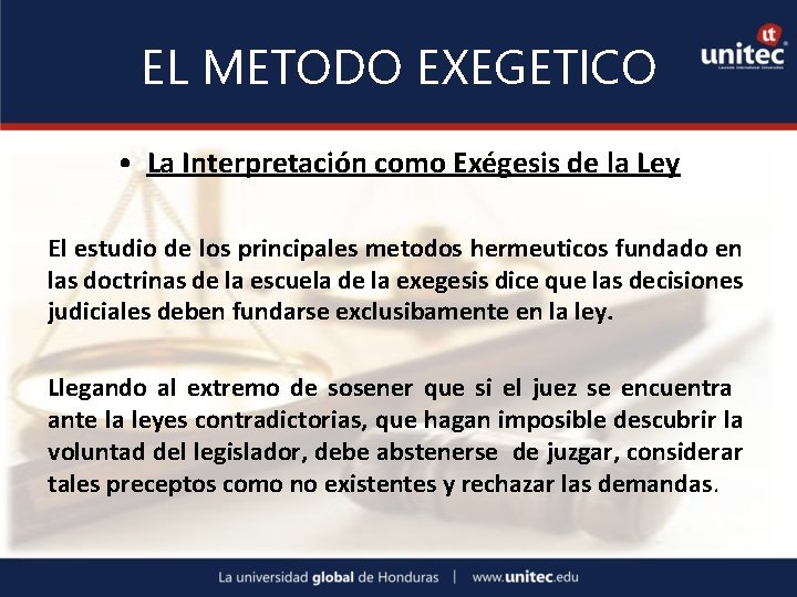 EL METODO EXEGETICO • La Interpretación como Exégesis de la Ley El estudio de