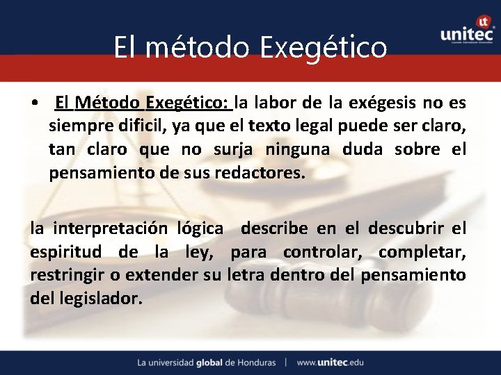 El método Exegético • El Método Exegético: la labor de la exégesis no es