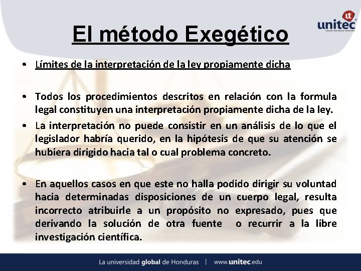 El método Exegético • Límites de la interpretación de la ley propiamente dicha •