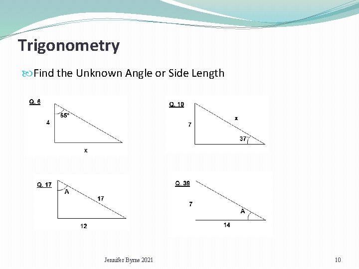 Trigonometry Find the Unknown Angle or Side Length Jennifer Byrne 2021 10 