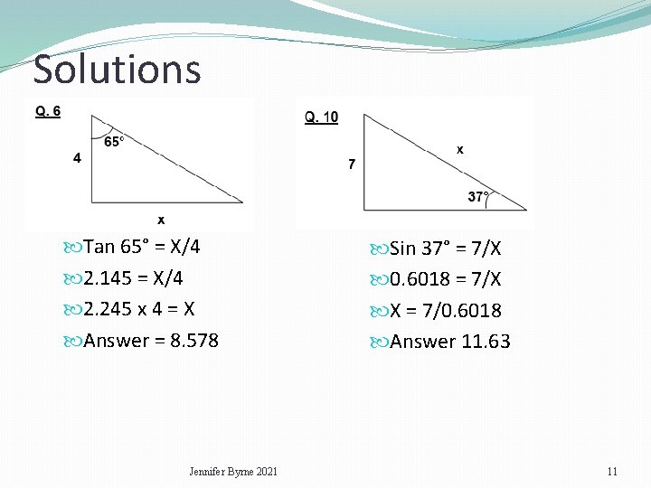 Solutions Tan 65° = X/4 2. 145 = X/4 2. 245 x 4 =