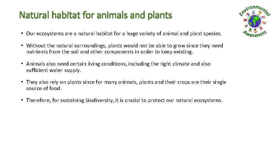 Natural habitat for animals and plants • Our ecosystems are a natural habitat for