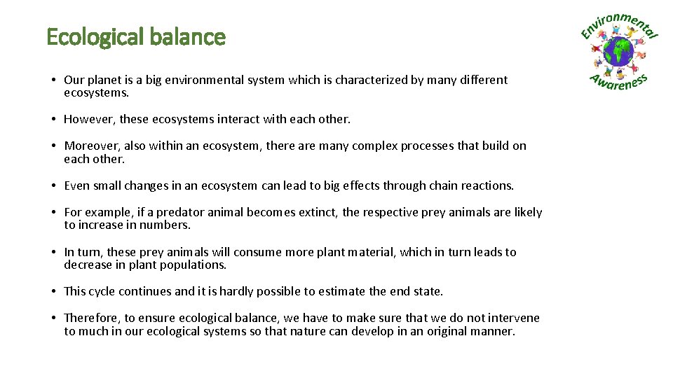 Ecological balance • Our planet is a big environmental system which is characterized by