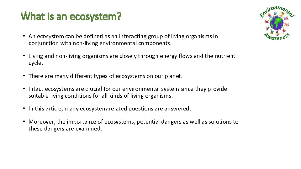 What is an ecosystem? • An ecosystem can be defined as an interacting group