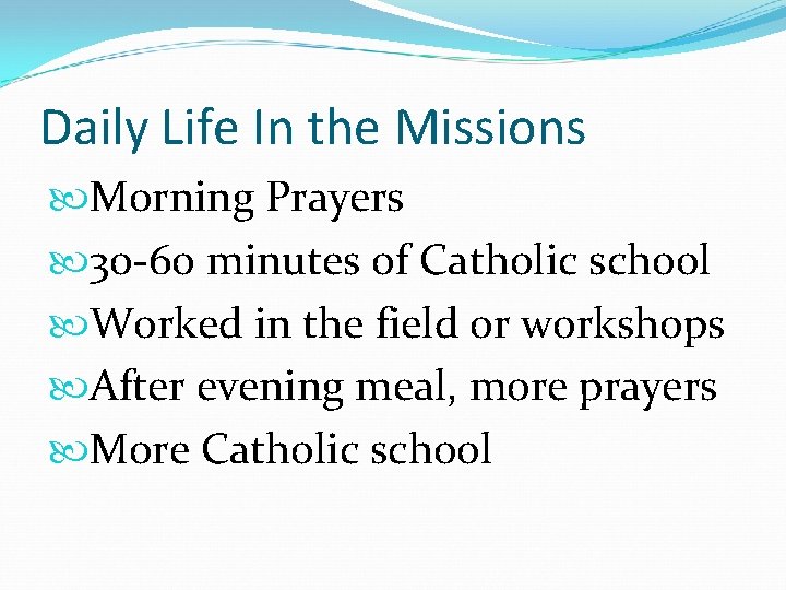 Daily Life In the Missions Morning Prayers 30 -60 minutes of Catholic school Worked